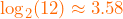 \[\log_2(12) \approx 3.58\]